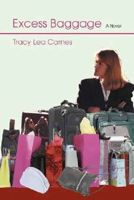 Excess Baggage by Tracy Lea Carnes