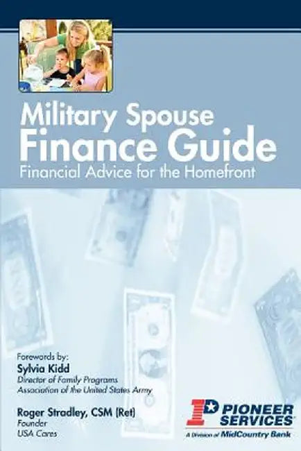 Military Spouse Finance Guide: Financial Advice for the Homefront by Pioneer Services
