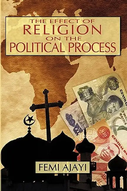 The Effect of Religion on the Political Process: The Case of the Federal Sharia Court of Appeal (1975 1990) by Femi Ajayi