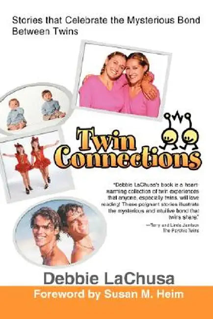 Twin Connections: Stories That Celebrate the Mysterious Bond Between Twins by Debbie Lachusa