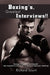 Boxing's Greatest Interviews!!: Boxing [I.E., Boxing's] Biggest Stars Speak! Ray Leonard to Oscar de La Hoya to Sylvester Stallone! by Richard Scurti