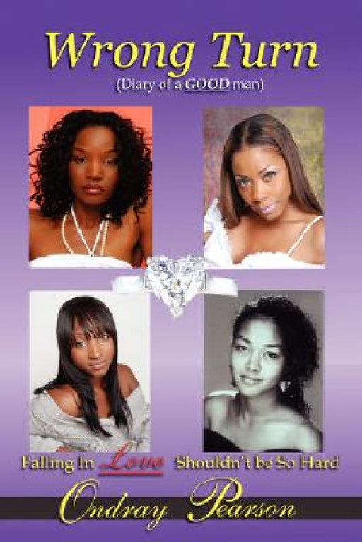 Wrong Turn: (Diary of a Good Man) by Ondray Pearson