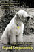 Beyond Companionship: Dogs with a Purpose by Mary-Ellen Siegel
