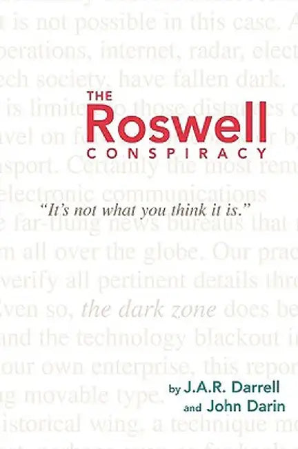 The Roswell Conspiracy: It's Not What You Think It Is. by J. a. R. Darrell