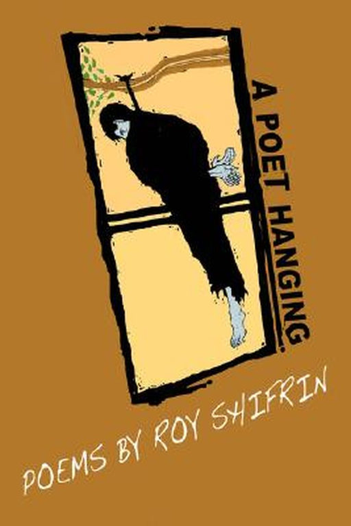 A Poet Hanging by Roy Shifrin