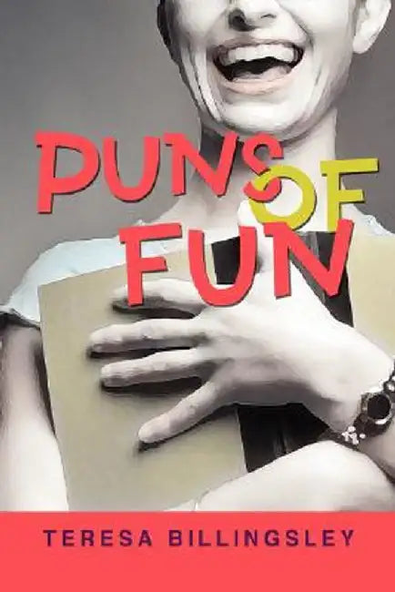 Puns of Fun by Teresa Billingsley