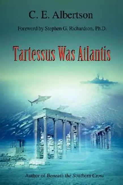 Tartessus Was Atlantis by C. E. Albertson
