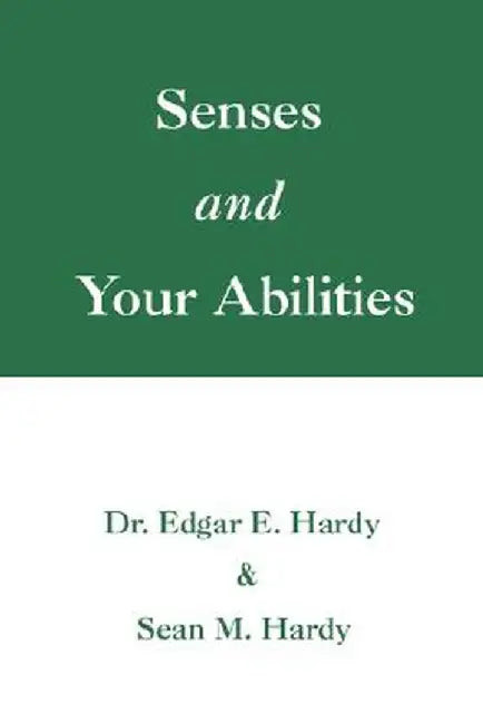 Senses and Your Abilities by Ed Hardy