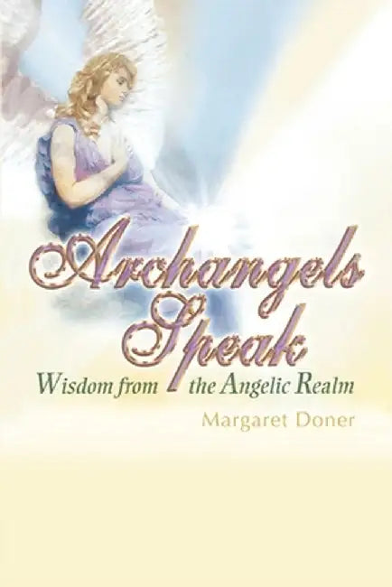 Archangels Speak by Margaret Doner