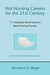 Hot Nursing Careers for the 21st Century: 111 Frequently Asked Questions about Entering Nursing by Micheline Birger