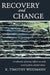 Recovery and Change: A Collection of Poetry Reflects on Early Recovery from Alcohol Abuse by Marcus Cates