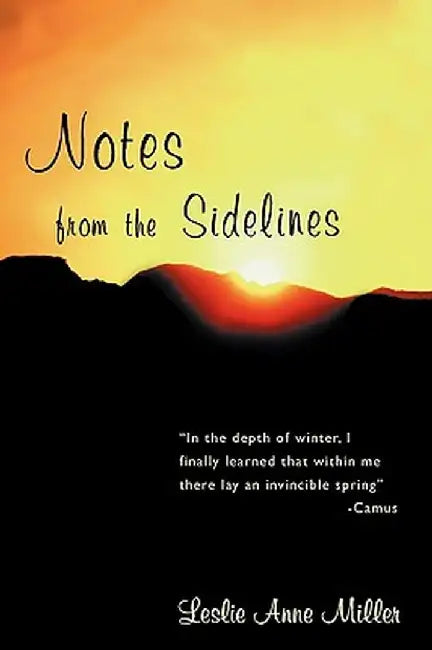 Notes from the Sidelines by Leslie Anne Miller