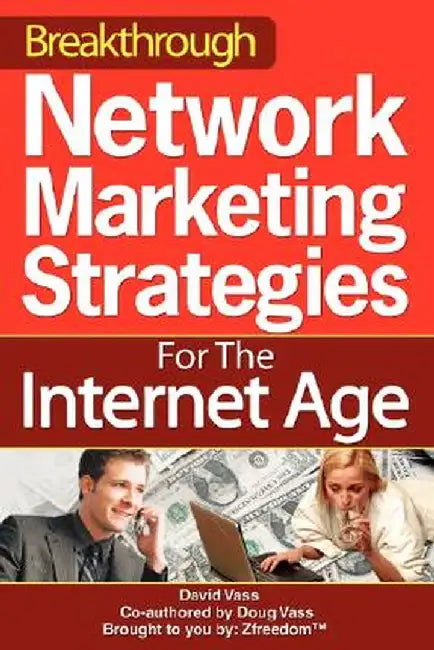 Breakthrough Network Marketing Strategies for the Internet Age by David Vass