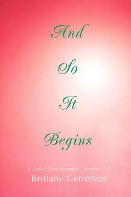 And So It Begins by Brittany Gerretson