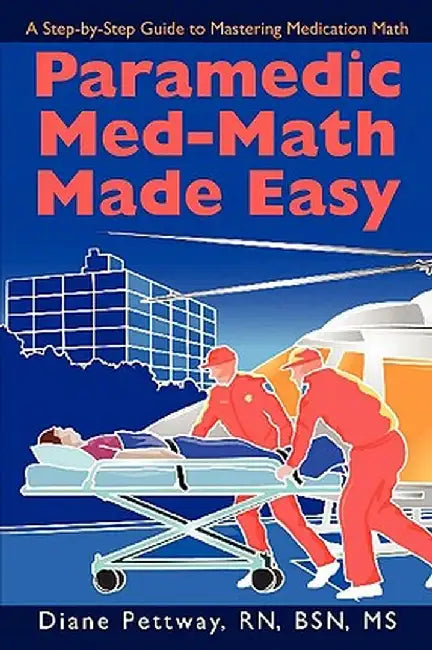 Paramedic Med-Math Made Easy by Bsn MS Diane Pettway Rn