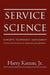 Service Science: Concepts, Technology, Management by Harry, Jr. Katzan