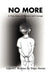 No More: A True Story of Violence and Courage by Dana Storm