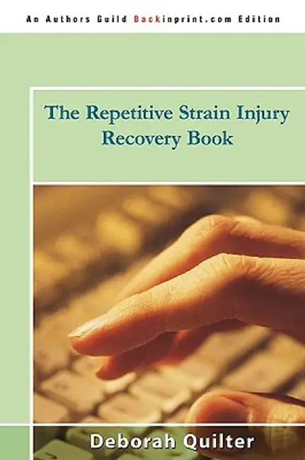 The Repetitive Strain Injury Recovery Book by Deborah Quilter