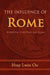 The Influence of Rome: Buddhism, Christian and Islam by Htay Lwin Oo