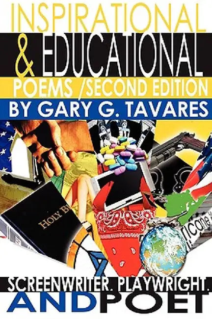 Inspirational & Educational Poems Second Edition by Gary G. Tavares