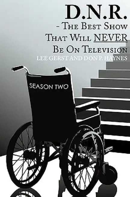 D.N.R.-The Best Show That Will Never Be on Television: Season Two by Don P. Haynes