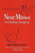 Near Misses in Cardiac Surgery by Myles Edwin Lee