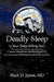 Deadly Sleep: Is Your Sleep Killing You? by D. Jones MD Mack D. Jones MD