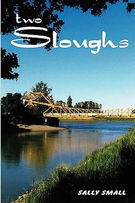 Two Sloughs by Sally Small