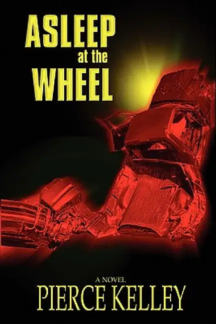 Asleep at the Wheel by Pierce Kelley