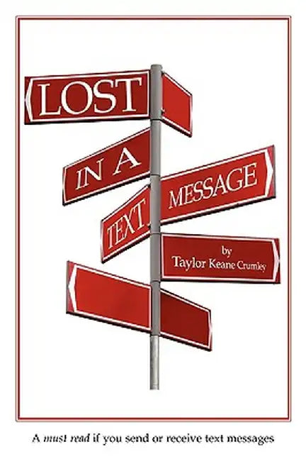 Lost in a Text Message by Taylor Keane Crumley