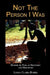 Not the Person I Was: Memoir as Tool of Recovery and Discovery by Linda Clark-Borre