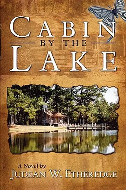 Cabin by the Lake by Judean W. Etheredge