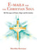 E-Mails for the Christian Soul: 102 Messages of Praise, Hope and Revelation by Sheritha Bowman