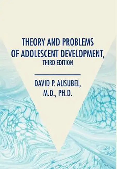 Theory and Problems of Adolescent Development, Third Edition by David P. Ausubel