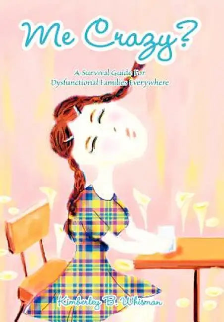 Me Crazy? by Kimberley B. Whisman