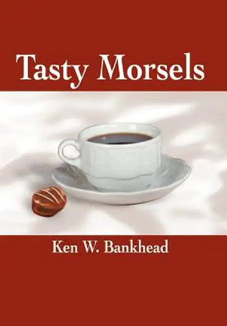 Tasty Morsels by Ken Watt Bankhead