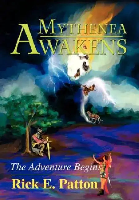 Mythenea Awakens: The Adventure Begins by Rick E. Patton