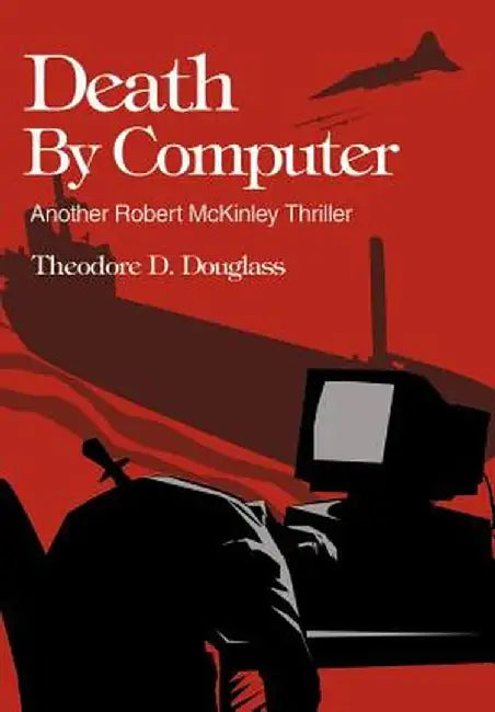Death by Computer by Theodore D. Douglass
