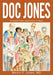 Doc Jones: A Small Town Physician S Story by Martin E. Jones