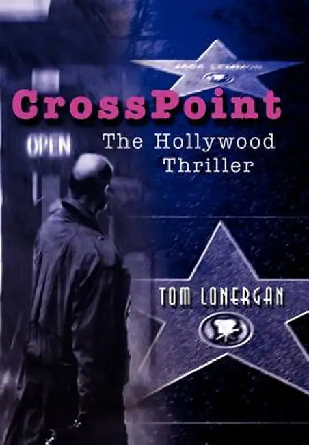 Crosspoint: The Hollywood Thriller by Tom Lonergan