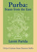 Purba: Feasts from the East: Oriya Cuisine from Eastern India by Laxmi Parida