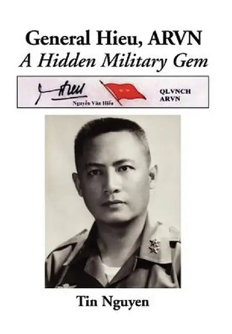 General Hieu, Arvn: A Hidden Military Gem by Tin Nguyen