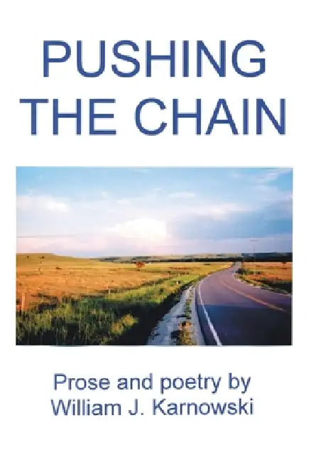 Pushing the Chain by William J. Karnowski