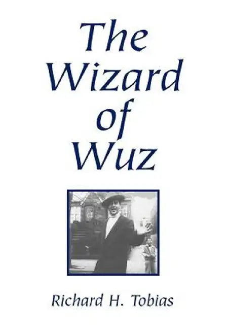 The Wizard of Wuz by Richard H. Tobias