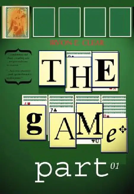 The Game: Part One by Irvon E. Clear