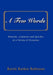 A Few Words: Remarks, Comments and Speeches at a Variety of Occasions by Battle Rankin Robinson