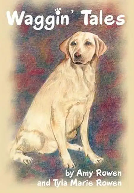 Waggin' Tales by Amy Rowen