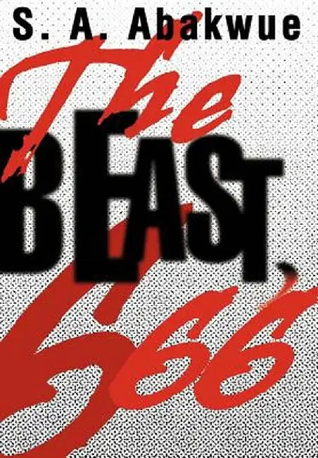 The Beast, 666 by S. A. Abakwue
