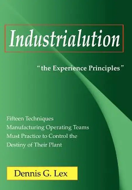 Industrialution: "The Experience Principles" by Dennis G. Lex