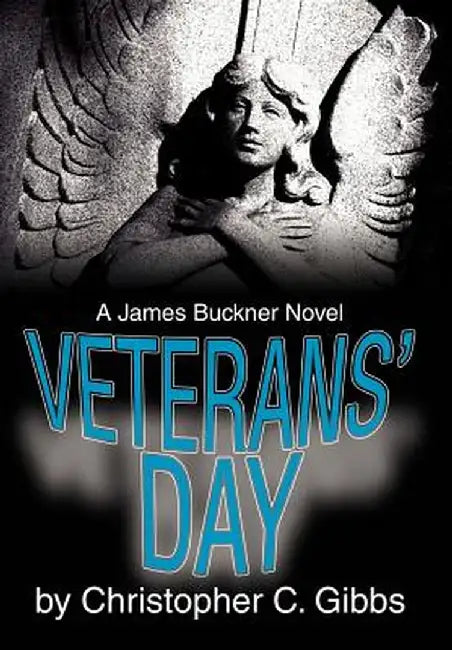 Veterans' Day: A James Buckner Novel by Christopher C. Gibbs